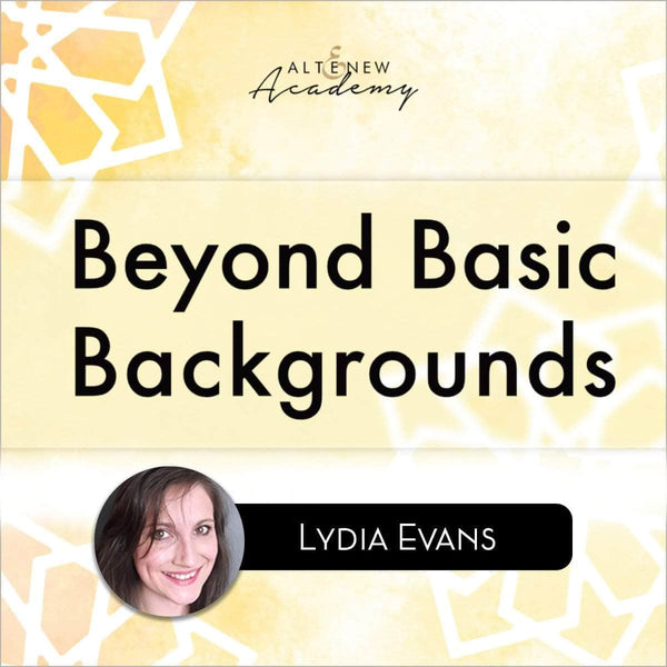 Beyond Basic Backgrounds Online Cardmaking Class