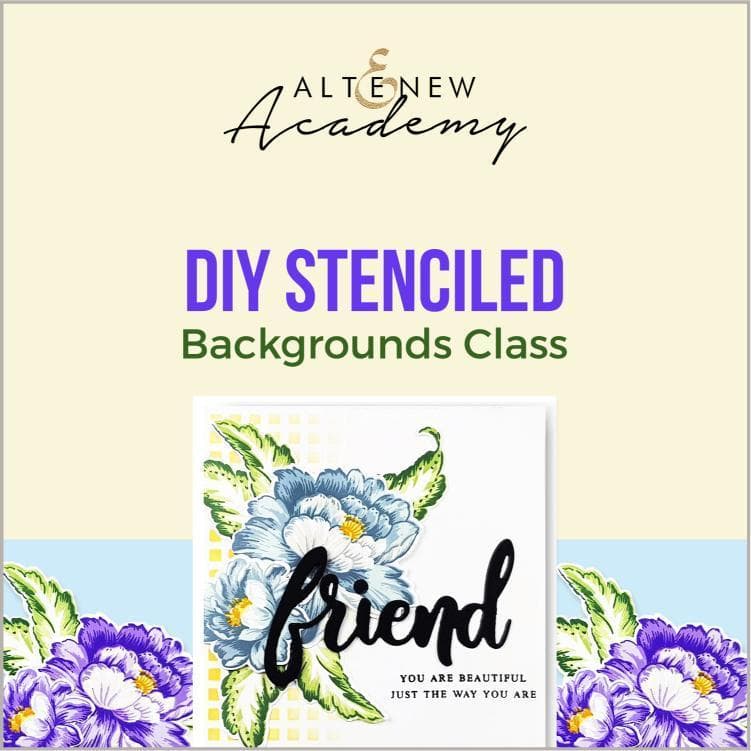 Altenew Creativity Kit Featurette DIY Stenciled Backgrounds Class