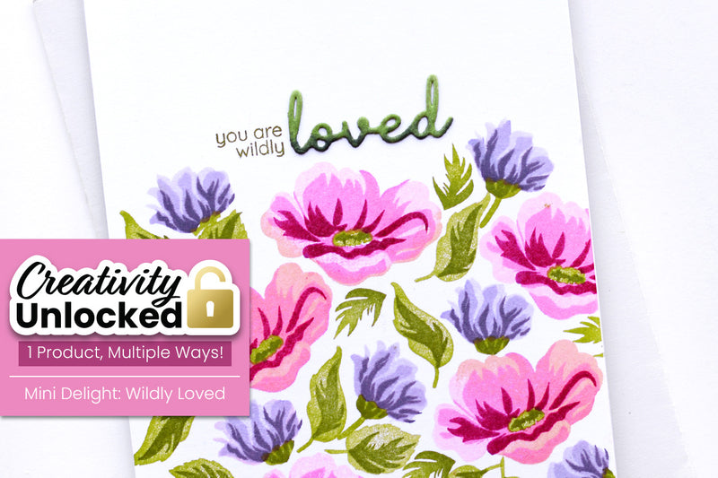 Creativity Unlocked feat. Mini Delight: Wildly Loved | A Lovely One-Layer Background Card