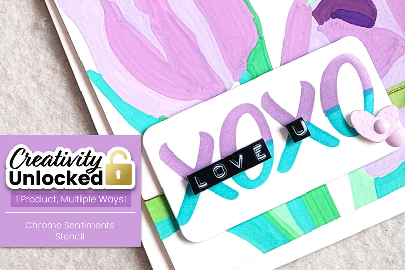 Creativity Unlocked feat. Chrome Sentiments Stencil | Creating a Hugs-and-Kisses Greeting Card!