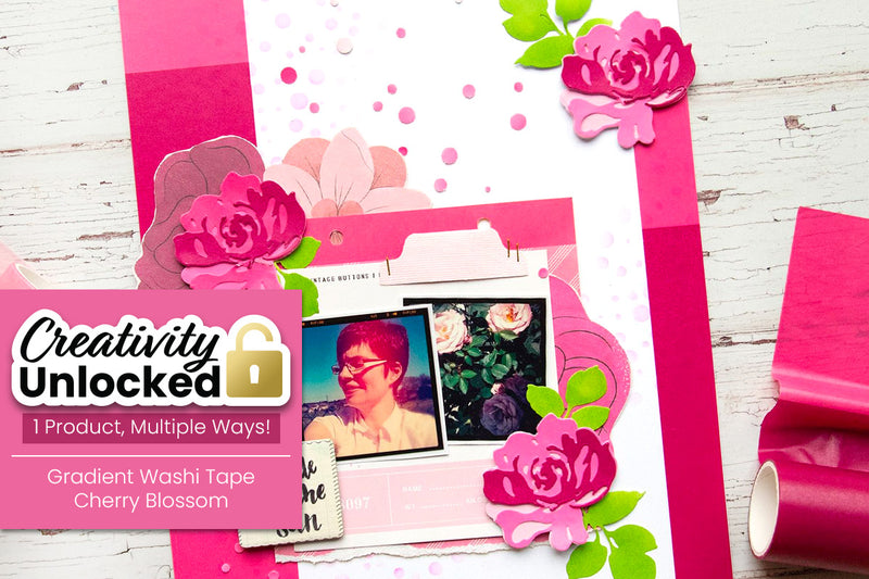 Creativity Unlocked featuring Cherry Blossom Gradient Washi Tape | Lovely Layers with Lilith (with Video Tutorial!)