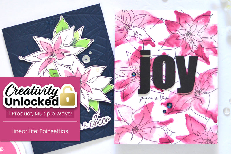 Creativity Unlocked feat. Linear Life: Poinsettias | 2 Beautiful Poinsettia Style Cards + Video Tutorial