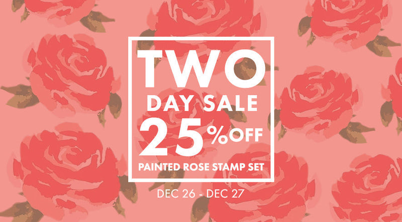 Stamp Highlight: Painted Rose + 25% OFF Sale