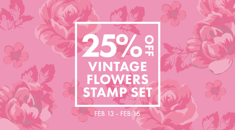 Stamp Highlight: Vintage Flowers + 25% Off Sale