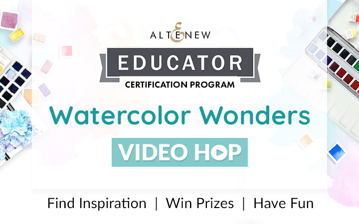 Altenew Educators “Watercolor Wonders” Video Hop + Giveaway