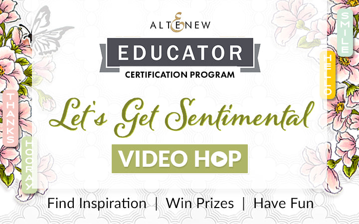 Altenew Educators “Let’s Get Sentimental” Video Hop + Giveaway