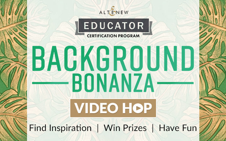 Altenew Educators: “Background Bonanza” | Video Hop + Giveaway