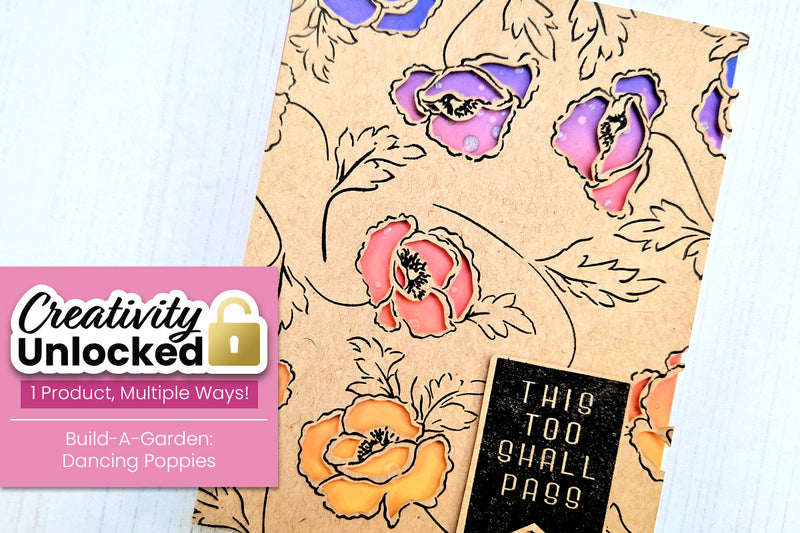 Creativity Unlocked Feat. Build-A-Garden: Dancing Poppies | Negative Fussy Cutting