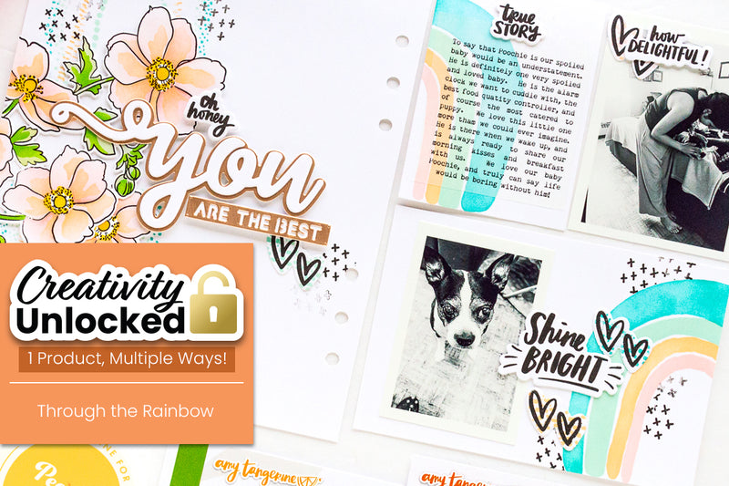 Creativity Unlocked: Through The Rainbow | How to Create Rainbow Colored Memory Keeping Layouts (with Video Tutorial)