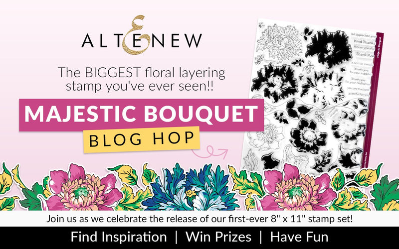 8”x11” Majestic Bouquet Stamp Set Release Blog Hop + Giveaway ($200 in Total Prizes)