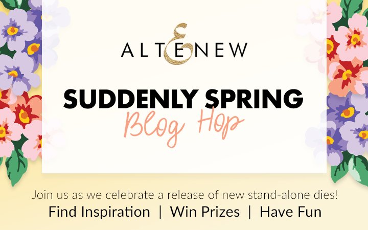 Suddenly Spring Stand-alone Dies Release Blog Hop + Giveaway ($300 in Total Prizes)