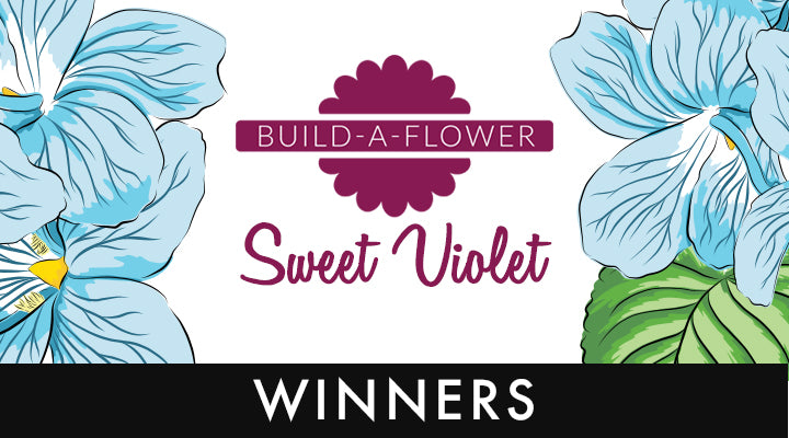 Build-A-Flower: Sweet Violet Release Giveaway Winners
