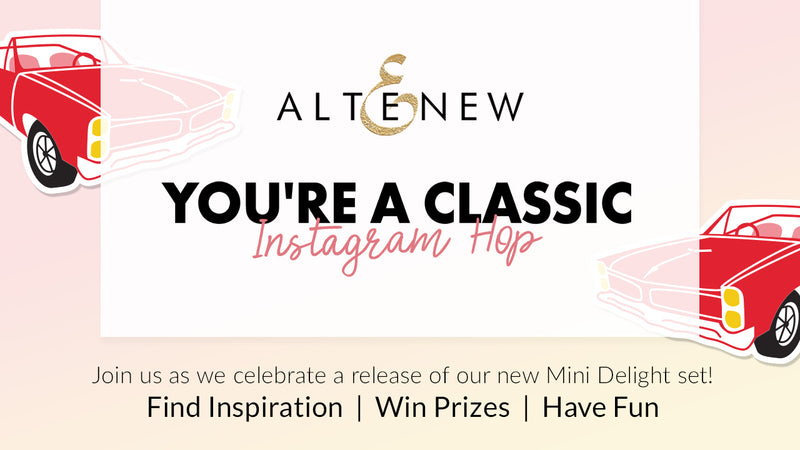 Mini Delight: You’re a Classic Stamp and Die Set Release Instagram Hop + Giveaway!