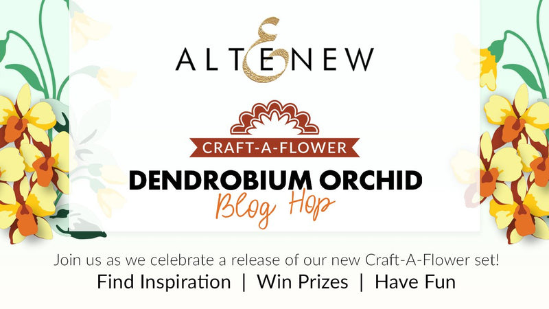 Altenew Craft-A-Flower: Dendrobium Orchid Release Blog Hop + Giveaway ($200 in total prizes)