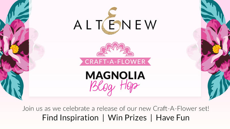 Craft-A-Flower: Magnolia Release Blog Hop + Giveaway ($200 in Total Prizes!)