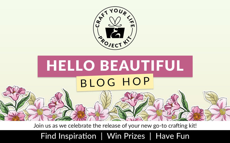 Altenew Craft Your Life Project Kit: Hello Beautiful Release Blog Hop + Giveaway ($300 in total prizes)