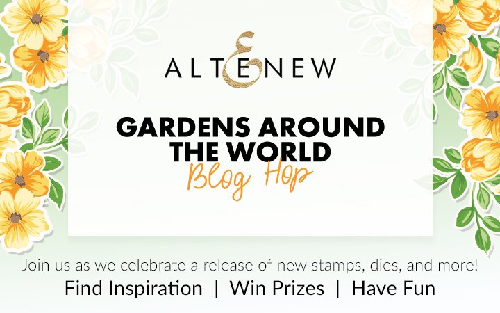 April 2022 Gardens Around the World Collection Release Blog Hop + Giveaway ($300 in Total Prizes!)