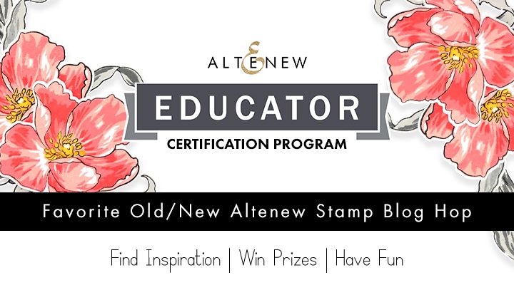 Altenew Educators “Favorite Old/New Altenew Stamp” Blog Hop and Linky Party + Giveaway