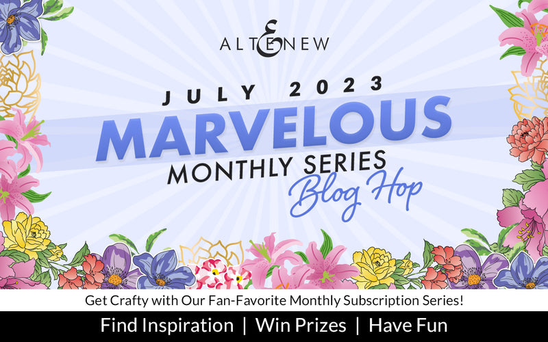 Altenew July 2023 Marvelous Monthly Series Release Blog Hop + Giveaway ($300 in Total Prizes!)