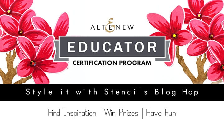 Altenew Educators “Style it with Stencils” Blog Hop and Linky Party + Giveaway