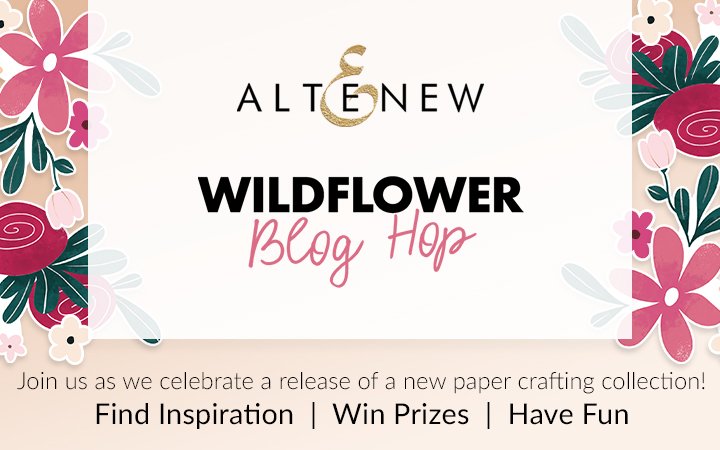 Wildflower Paper Crafting Collection Release Blog Hop + Giveaway