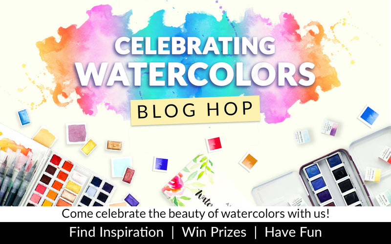 Celebrating Watercolors Blog Hop + Giveaway ($300 Worth of Prizes!)