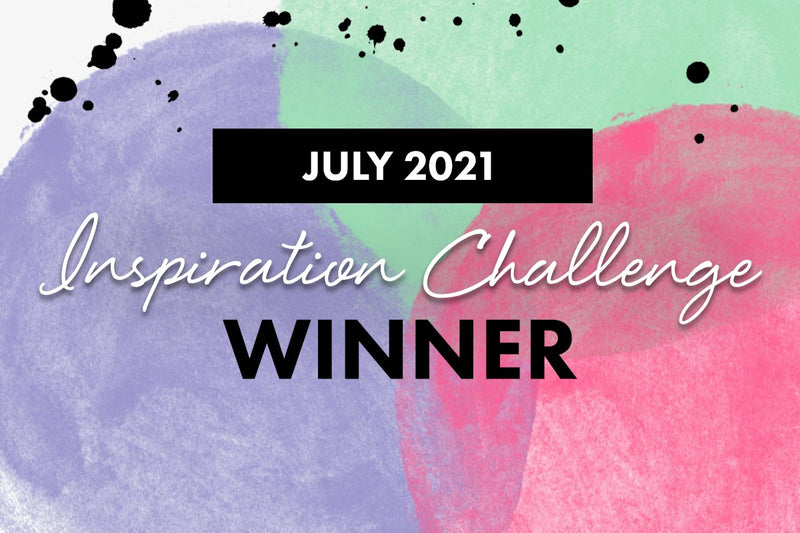 Are you one of the winners? July 2021 Inspiration Challenge Winners