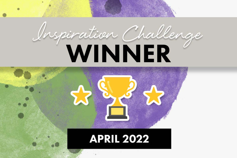 4 Winners of $30 Gift Cards + Future Blog Hop Guest Spot! | April 2022 Inspiration Challenge Winners