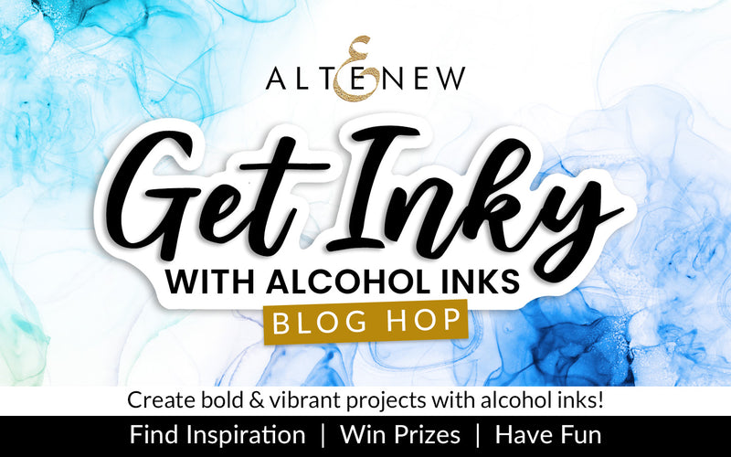 Get Inky with Alcohol Inks Blog Hop + Giveaway ($300 in Total Prizes!)