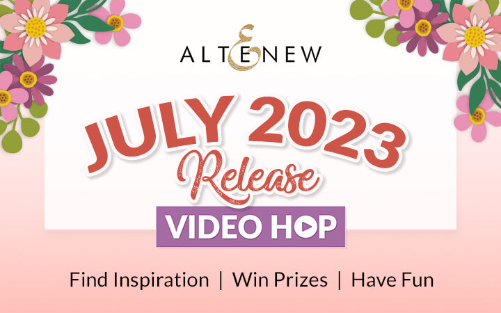 July 2023 Stamps, Dies, Stencils, & More Release | Video Hop + Giveaways ($300 in Total Prizes)