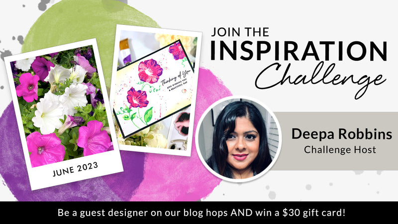 June 2023 Inspiration Challenge feat. Special Guest Host Deepa Robbins