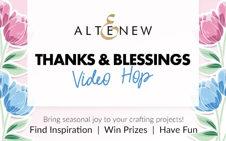 Thanks & Blessings Release Video Hop – Win Prizes & Get Inspired!