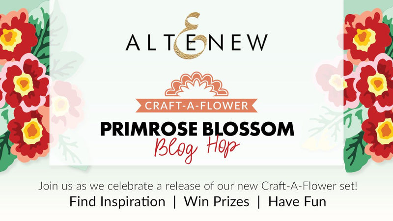 Altenew Craft-A-Flower: Primrose Blossom Release Blog Hop + Giveaway ($200 in total prizes)
