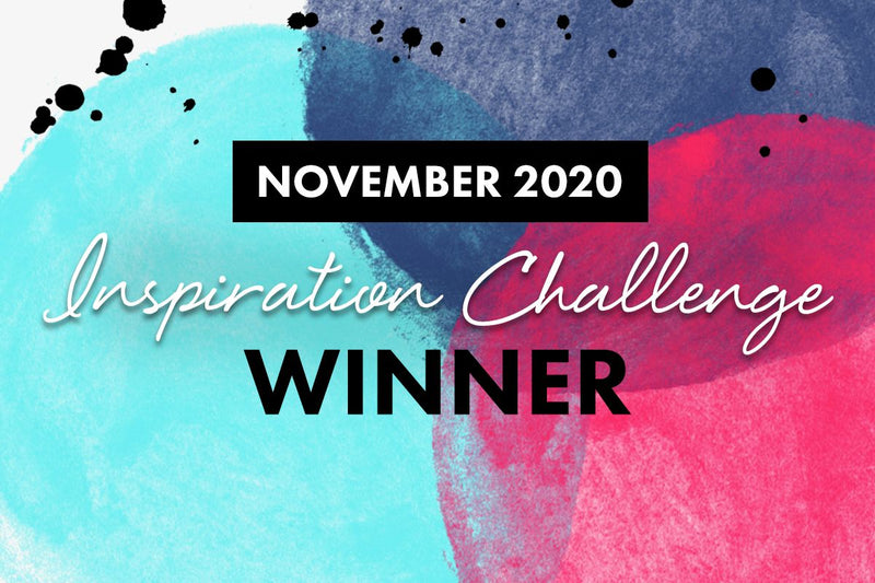 Are you one of the winners? November 2020 Inspiration Challenge