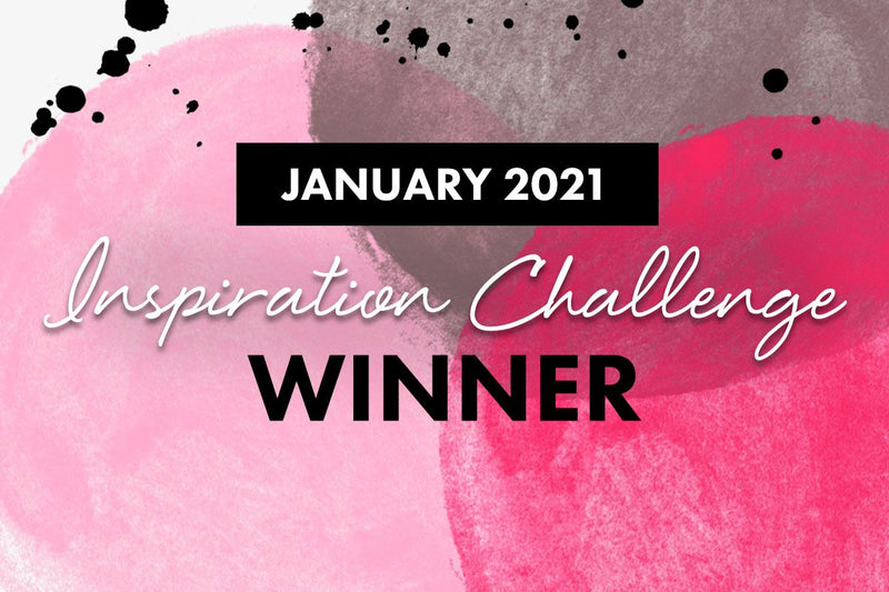 Are you one of the winners? January 2021 Inspiration Challenge