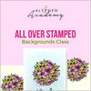 Altenew Creativity Kit Featurette All Over Stamped Backgrounds Class