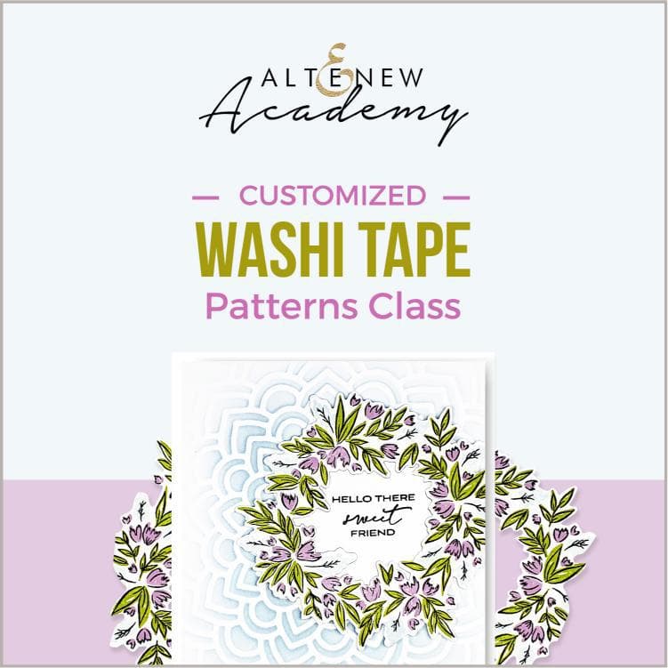 Altenew Creativity Kit Featurette Customized Washi Tape Patterns Class
