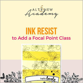 Altenew Creativity Kit Featurette Ink Resist to Add a Focal Point Class