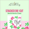 Altenew Creativity Kit Featurette Stacked Die-Cut Sentiments Class
