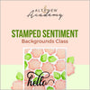 Altenew Creativity Kit Featurette Stamped Sentiment Backgrounds Class