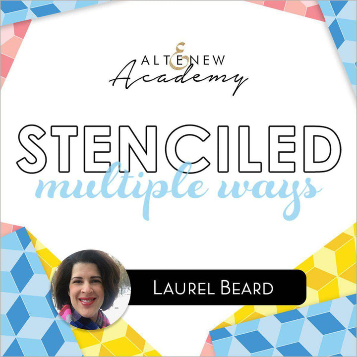 Altenew Class Stenciled: Multiple Ways Online Cardmaking Class